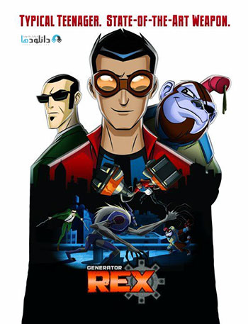 دانلود انیمیشن سریالی ژنراتور رکس- Generatot Rex
